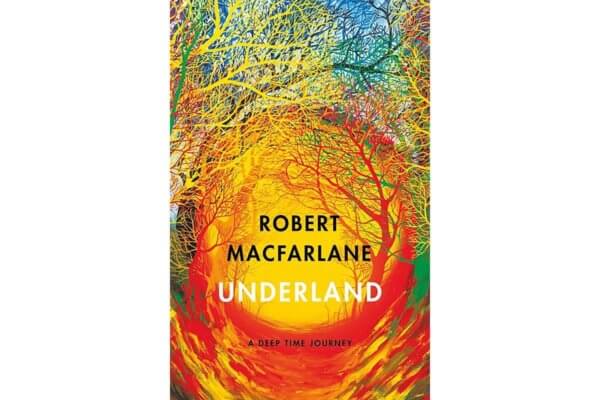 Underland by Robert Macfarlane